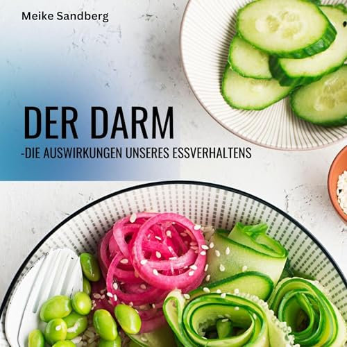 Der Darm: die Auswirkungen unseres Essverhaltens