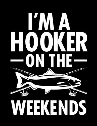 I'm a Hooker on the Weekends: Fishing Log Book Journal