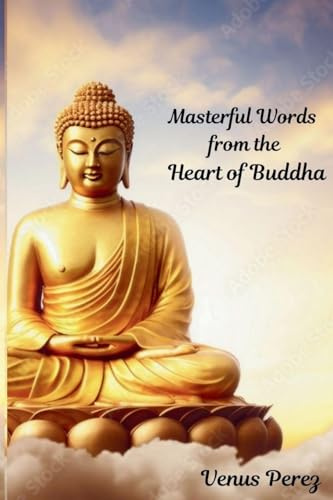 Masterful Words from the Heart Of Buddha
