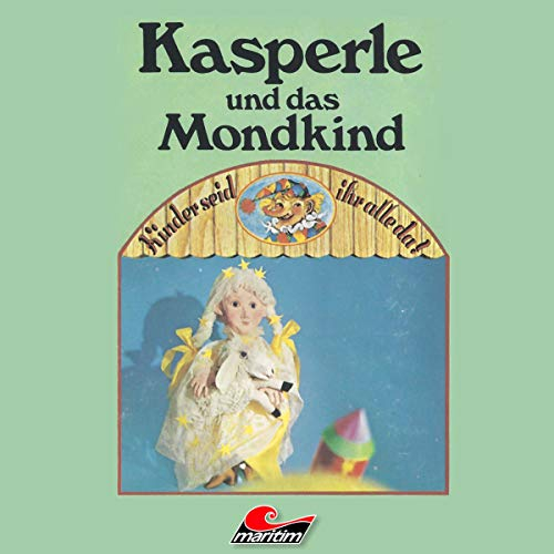 Kasperle und das Mondkind: Das Kasperle