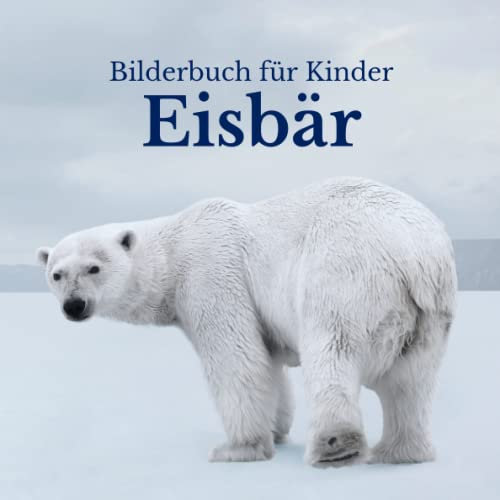 Bilderbuch für Kinder - Eisbär: Eisbärin Bildern - Kinder von 2 bis 5 Jahren