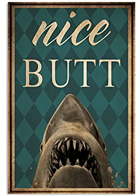 Graman Shark Nice Butt, Shark Poster, Nice Butt Poster, Haie Kunstdruck, Kinderzimmer Wandkunst Dekor, Hai Wandkunst, Badezimmer Wandkunst Retro Kunst Wanddekoration Metallschild Poster 30,5 x 20,3 cm