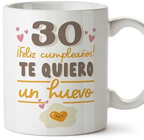 MUGFFINS Tazas 30 Cumpleaños - En Español - Te quiero un Huevo Regalo Amigos Novios Familiares - 11 oz / 330 ml - Regalo original y divertido