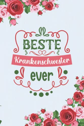 Beste Krankenschwester Ever: A5 Punkteraster • Notebook • Notizbuch • Taschenbuch • Journal • Tagebuch - Ein lustiges Geschenk für Freunde oder die Familie und die beste Krankenschwester der Welt