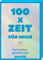 100 x Zeit für mich: Karte ziehen, glücklich sein | 100 neue Inspirationen auf 50 Kärtchen für mehr Quality-Time für dich