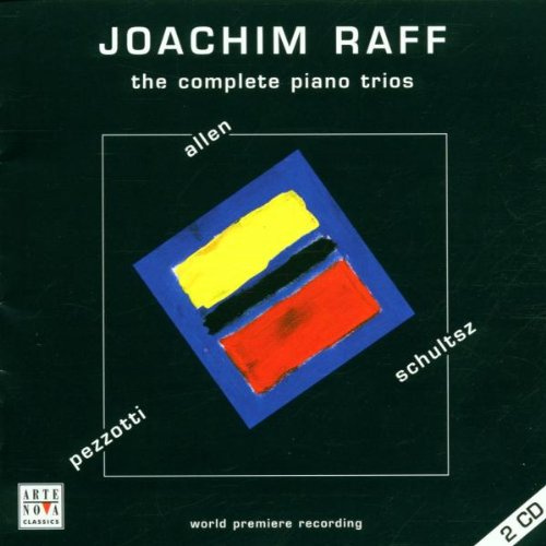 Joachim Raff: the Complete Piano Trios
