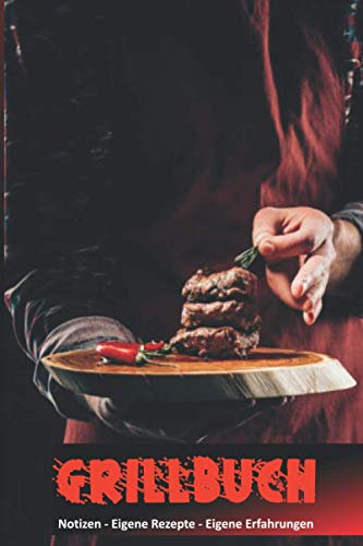 Grillbuch: (15,24cm x 22,86cm), 70 Seiten, Grillerfahrungen notieren, Innen: Platzhalter für Notizen, welches Holz, welche Zutaten etc.