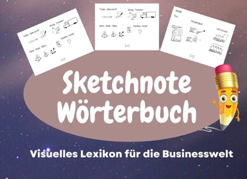 Sketchnote Wörterbuch: Visuelles Lexikon für die Businesswelt