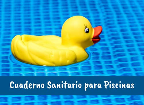 CUADERNO SANITARIO PARA PISCINAS: Lleva un seguimiento detallado: Ph, Cloro libre y combinado, Alcalinidad, Dureza, Mantenimiento, Ajustes... | Cuaderno indicado para particulares o profesionales.