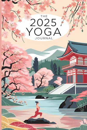 2025 Yoga Journal: Your Guide to Yoga, Mindfulness, and Wellness in 2025 - 6 x 9