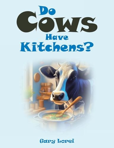 Do Cows Have Kitchens?