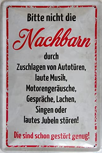 Blechschild Schild 20x30cm - Bitte die Nachbarn nicht stören sind gestört genug Musik Lachen singen
