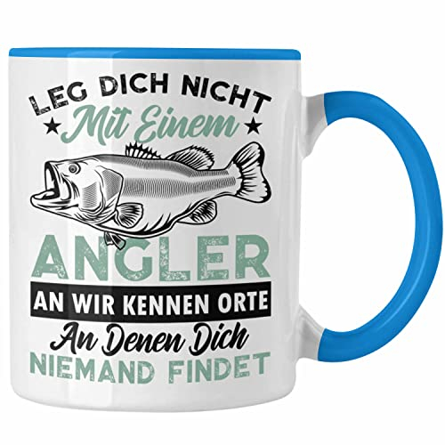Trendation - Leg Dich Nicht Mit Einem Angler An Tasse Geschenkidee Fischer Fischen Lustiger Spruch zum Angeln (Blau)