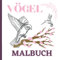 Vögel Malbuch: Ausmalbuch für Erwachsene mit einfachen und großen Motiven. 40 Malvorlagen auch geeignet als Gedächtnistraining und Beschäftigung für Senioren mit Demenz.