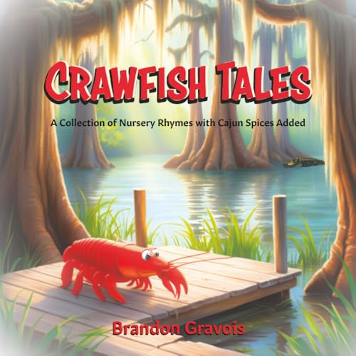 Crawfish Tales: A Collection of Nursery Rhymes with Cajun Spices Added