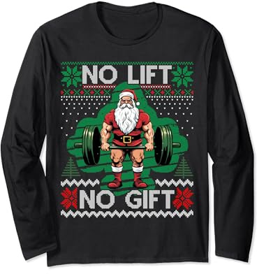No Lift No Gift Weightlifting - Funny Ugly Christmas Jumper Long Sleeve T-Shirt