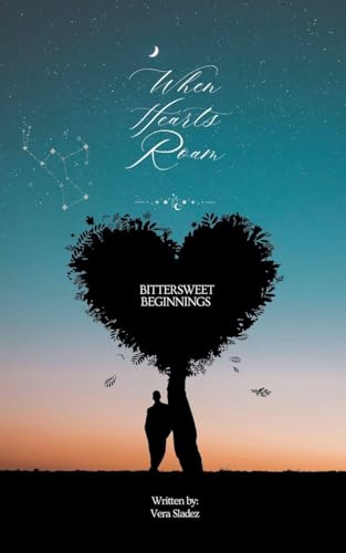 When Hearts Roam - Bittersweet Beginnings