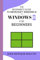 Windows 8 For Beginners: The Beginner's Guide to Microsoft Windows 8 (Computer)