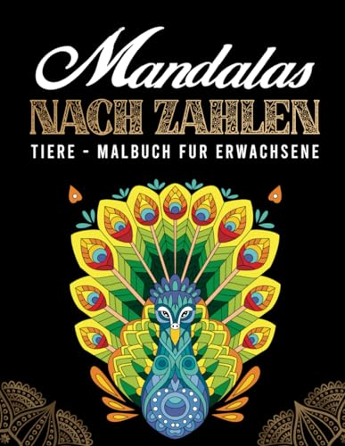 Mandalas nach Zahlen - Malbuch für erwachsene: Tiere - 36 Wunderschöne Mandalas zum Ausmalen mit Farbcodes (Band 2)