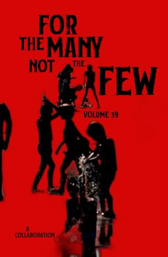 For The Many Not The Few Volume 39