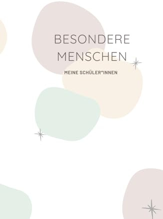 Besondere Menschen: Meine Schüler*innen (Erinnerung an besondere Menschen, Band 1)
