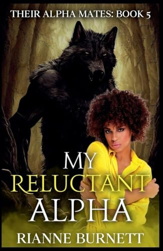 My Reluctant Alpha (Their Alpha Mates, Band 5)