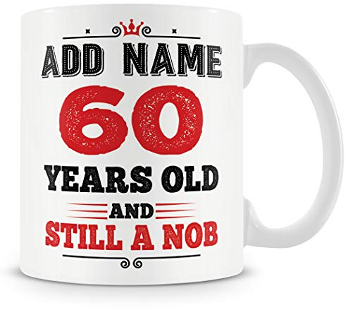 MUGGZ 60th Birthday Mug – Still a Nob – Funny Personalised Gift