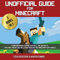 Unofficial Guide for Minecraft: 3 Books in 1: From Beginner to Pro, with All the Secrets, Tips and Tricks You Will Ever Need in the Minecrafter's World