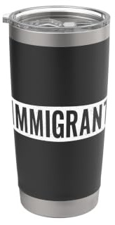 Immigrant America USA Pro Immigration Patriotic Immigrants Stainless Steel Insulated Tumbler