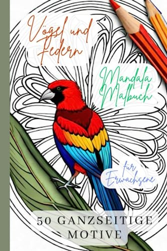 Vögel und Federn: Mandala Malbuch für Erwachsene