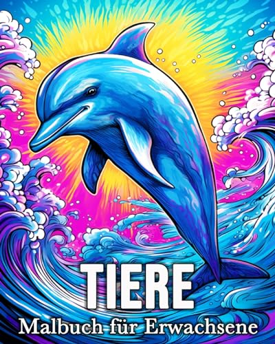 Tiere Malbuch für Erwachsene: 50 niedliche Bilder zum Stressabbau und zur Entspannung