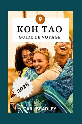 KOH TAO GUIDE DE VOYAGE 2026