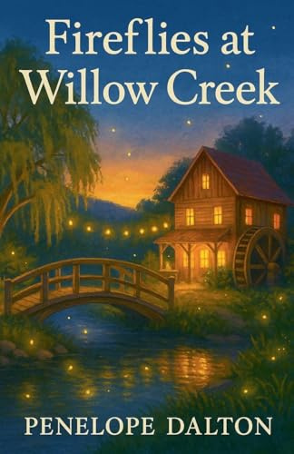 Fireflies At Willow Creek (Maplewood Falls, Band 6)
