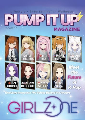 Pump It Up Magazine: Entertainment, Lifestyle, Wellness & Global Women Empowerment - Exclusive Feature on GIRLZ*ONE and Inspiring Stories Worldwide