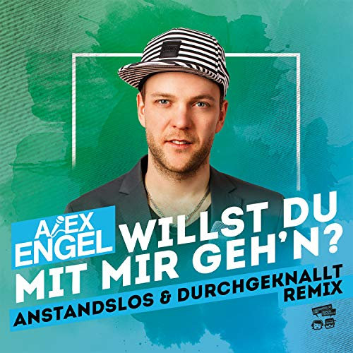 Willst Du mit mir geh'n (Anstandslos & Durchgeknallt Remix)