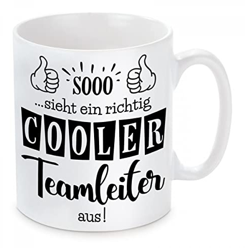 Herzbotschaft Tasse mit Motiv - So Sieht EIN richtig Cooler Teamleiter aus