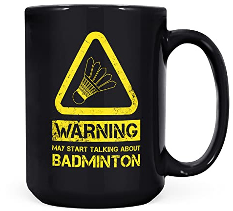 Mug Monster - Warning May Start Talking About Badminton Funny Gift Mug - Ceramic Coffee Cup, Gift for Men or Women, Extra Large and Giant Available, 15oz Black