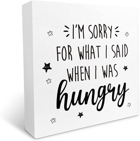 kisoyo Holz-Schild mit der Aufschrift I'm Sorry for What I Said When I Was Hungry, Schreibtischdekoration, lustiges Küchenschild, Schreibtischdekorationen für Bauernhaus, Zuhause, Küche, Garten,