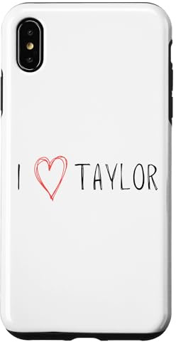 I love Taylor - I heart Taylor Vorname Hülle für iPhone XS Max