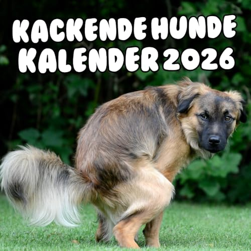 Kackende Hunde Kalender 2026: Für 12 Monate im Jahr 2026 für Hundebesitzer und Tierliebhaber, Weihnachten. 12 lustige Bilder mit witzigen Sprüchen.