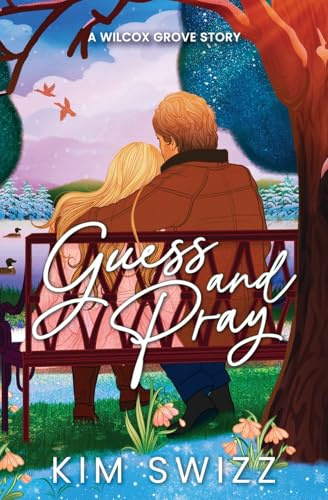 Guess and Pray (A Wilcox Grove Story)