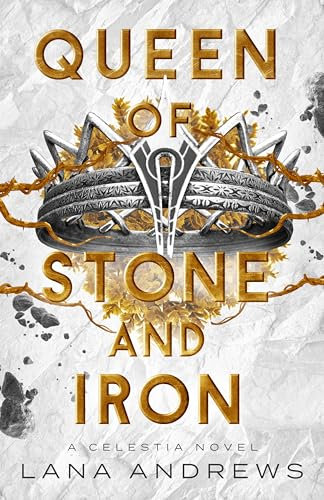 Queen of Stone and Iron (Celestia Book 1)