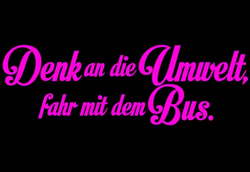 1x Autoaufkleber Denk an die Umwelt fahr mit dem Bus 20 x 6cm in 59 Farben inklusive Chrom Aufkleber Auto, Lapt, Motorrad, Sticker Decal Fahrrad, LKW Racing JDM Tuning OEM Dub Bombing Fun