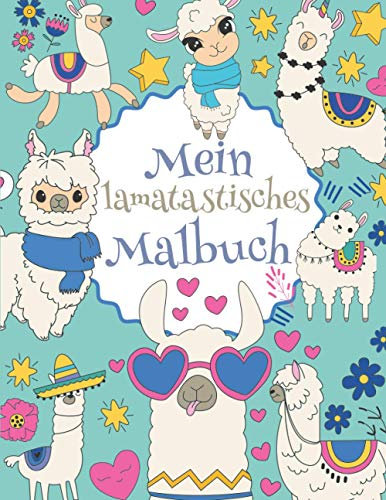 Mein lamatastisches Malbuch: Das wunderschöne Lama-Malbuch für Kinder ab 8 Jahren zum Ausmalen und Entspannen.