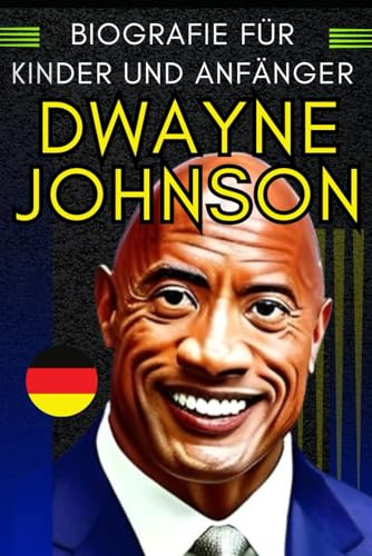 Dwayne Johnson: Biografie für Kinder und Anfänger