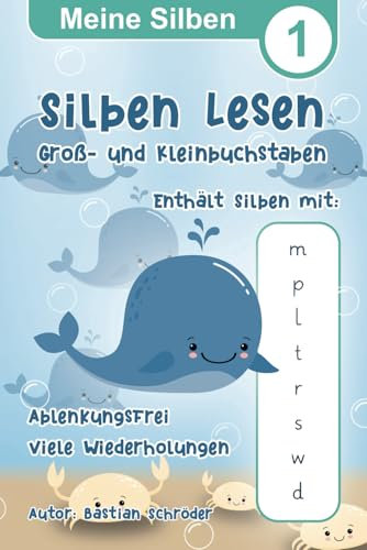 Meine Silben 1 - Silben Lesen mit Groß- und Kleinbuchstaben: Lesen Lernen für Schulanfänger und 1. Klasse, Konzentrationsfördernd, Ablenkungsfrei (Meine Silben - Silben Lesen und Schreiben, Band 1)