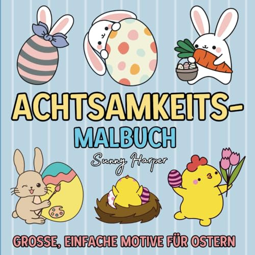 Achtsamkeits-Malbuch: Große, einfache Motive für Ostern