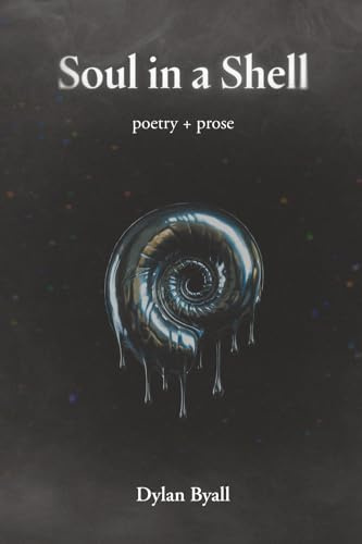 Soul in a Shell: Poetry + Prose