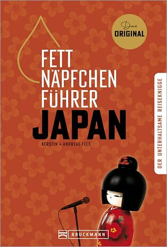 Fettnäpfchenführer Japan: Ein unterhaltsamer Reiseknigge - das Original