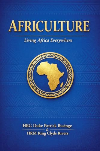 Africulture: Living Africa Everywhere (The Africa We Honour, Band 5)